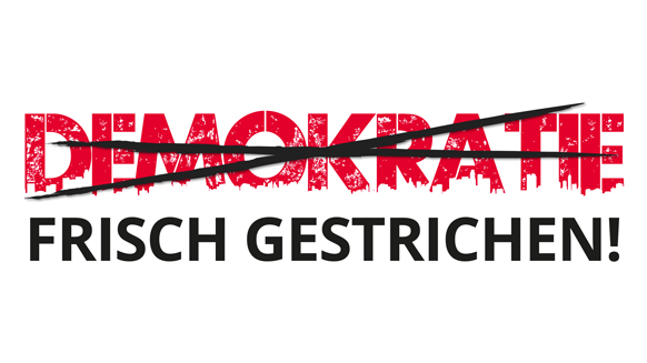 "Demokratie - Frisch gestrichen!" ist das Motto der Kampagne des IB gegen die Kürzungen